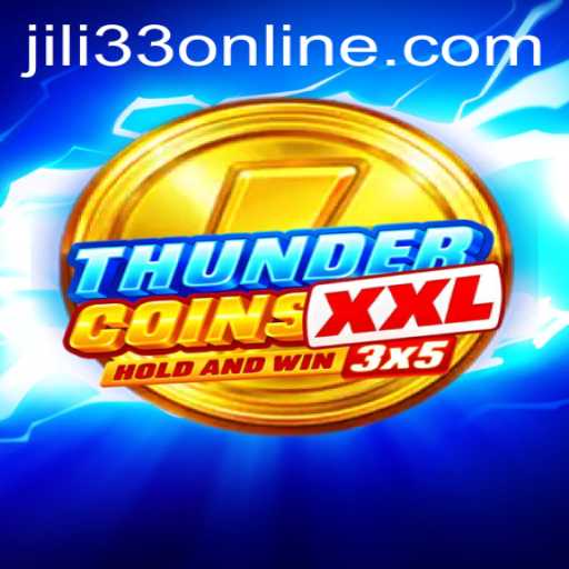 Dive Into the Exciting World of ThunderCoinsXxl with JILI33
